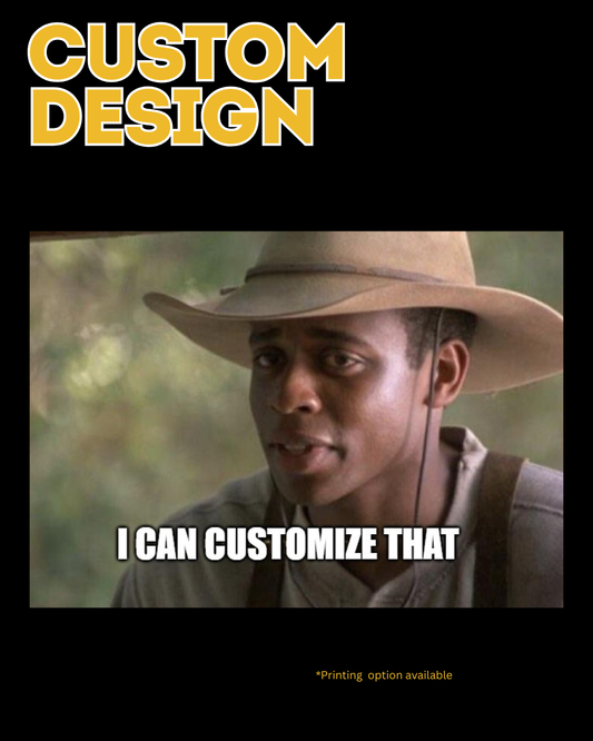 NEED SOMTHING CUSTOMIZED?